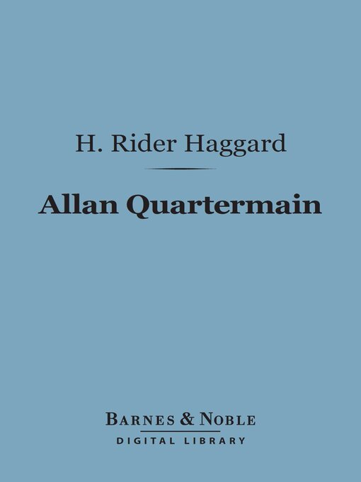 Title details for Allan Quartermain (Barnes & Noble Digital Library) by H. Rider Haggard - Available